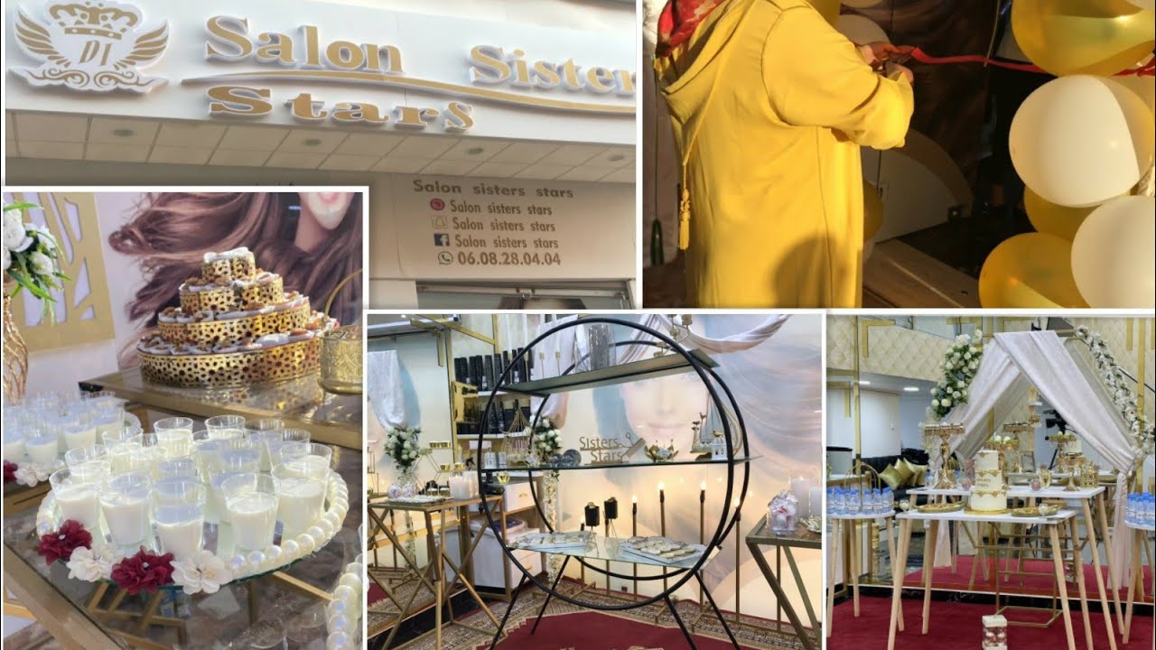 🎉 حفل إفتتاح صالون للحلاقة و التجميل 💅🏼💇🏼‍♀️💄 بمدينة بركان - SALON SISTERS STARS 🌟