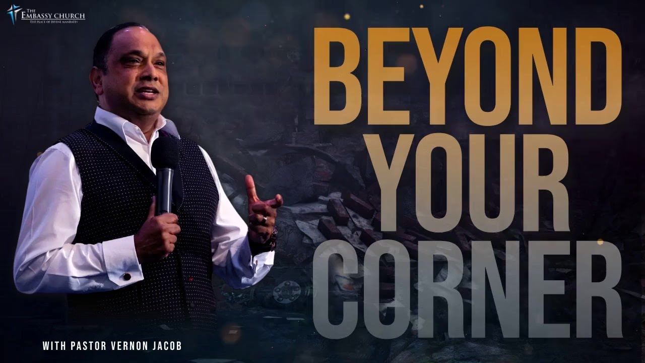 The Embassy Church Livestream | Beyond your corner | By Pastor Vernon Jacob