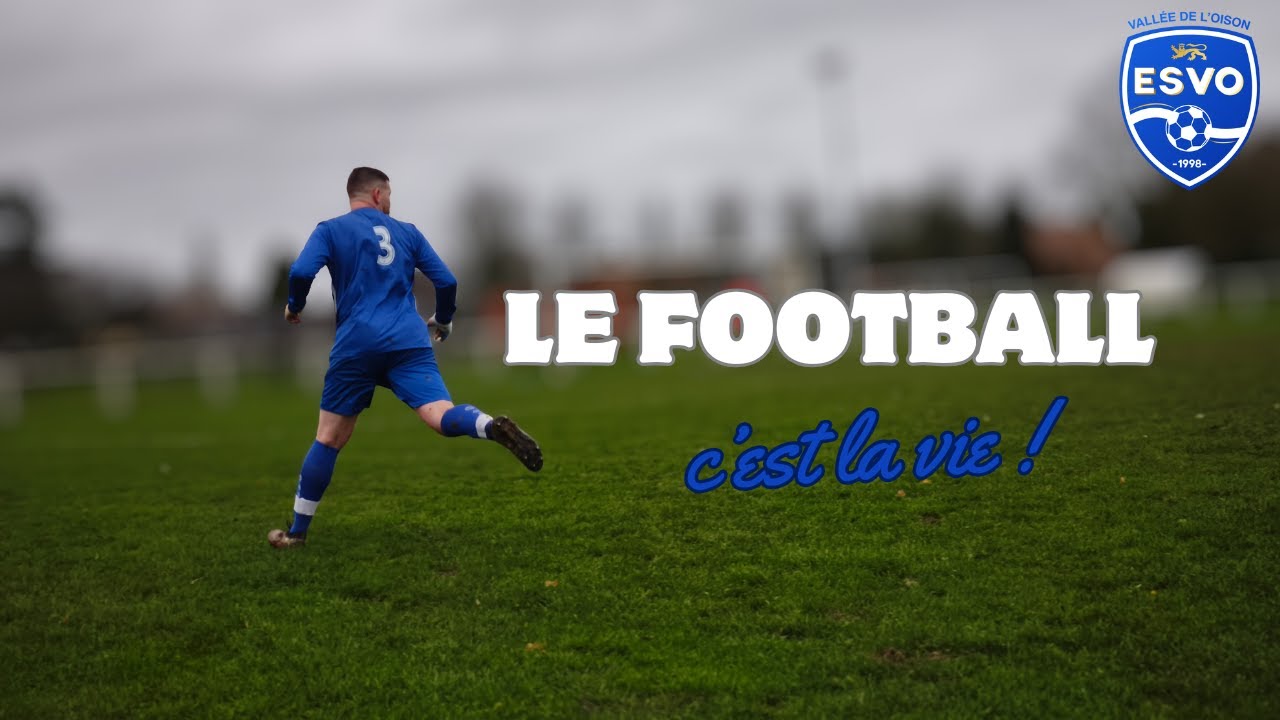 LE FOOTBALL C'EST LA VIE ! | LVDS à L'ESVO