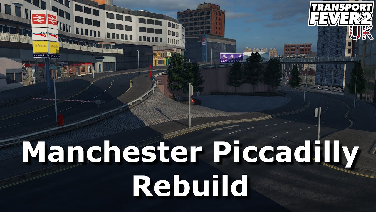 Piccadilly Rebuild! - Manchester in Transport Fever 2