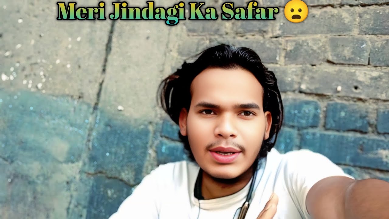 Meri Jindagi Ka Asali Safar😯