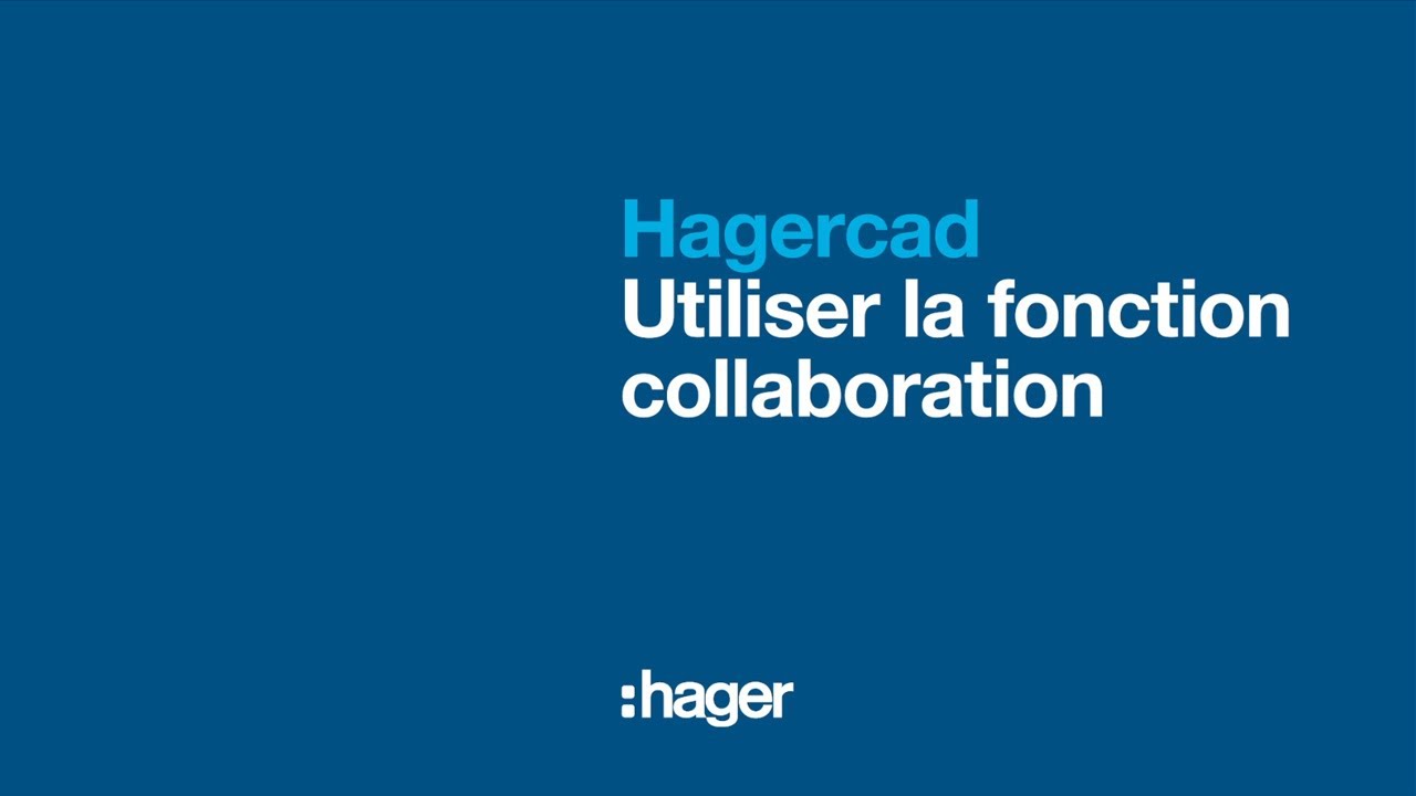 [Tutoriel] Comment utiliser l&rsquo;outil de collaboration du logiciel Hagercad ? | Hager
