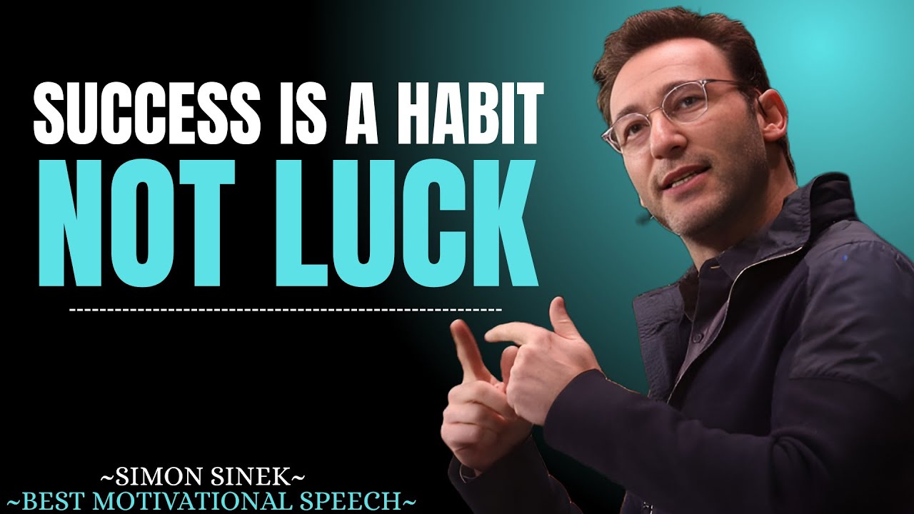 Success Is a Habit, Not Luck || Best Motivational Speech By Simon Sinek || #motivationalspeech