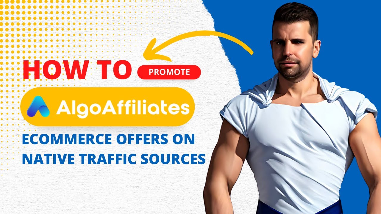 How To Promote Algo Affiliates ECommerce Offers On Native Traffic Sources