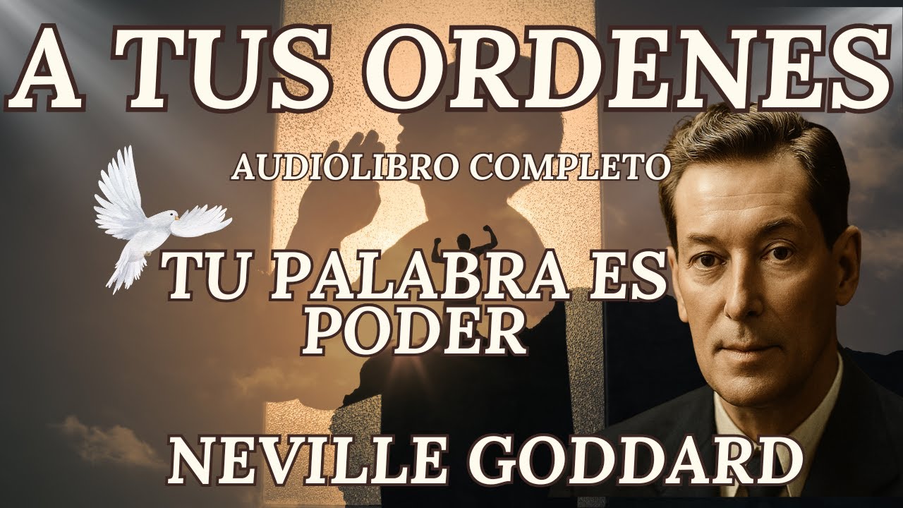 A TUS ÓRDENES – NEVILLE GODDARD