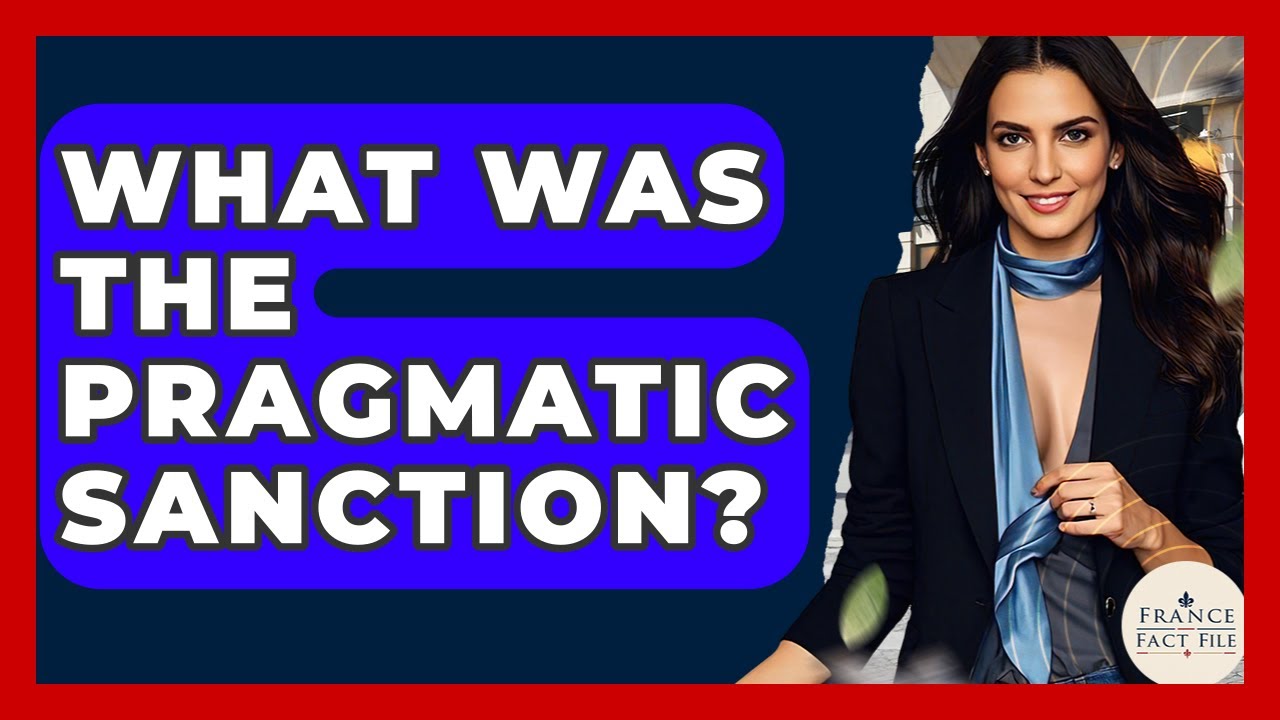 What Was The Pragmatic Sanction? - France Fact File