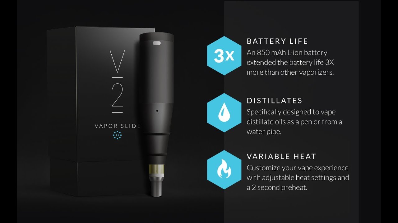 Vapor Slide V2 and Vapor Slide PLUS premium pen and dab hybrid vaporizers