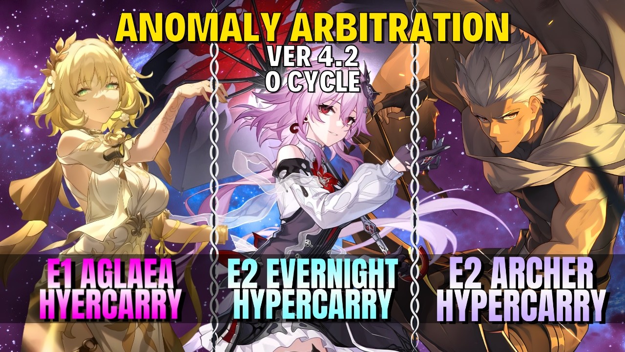 [0 Cycle] Anomaly Arbitration 4.2 | E2 Archer x E2 Evernight x E0 Silver Wolf LV.999 | H:SR 4.2