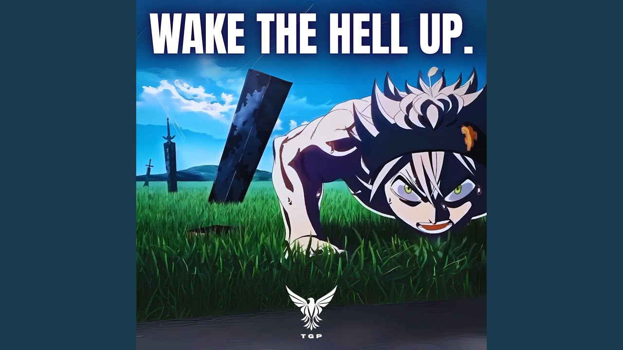 Wake The Hell Up.