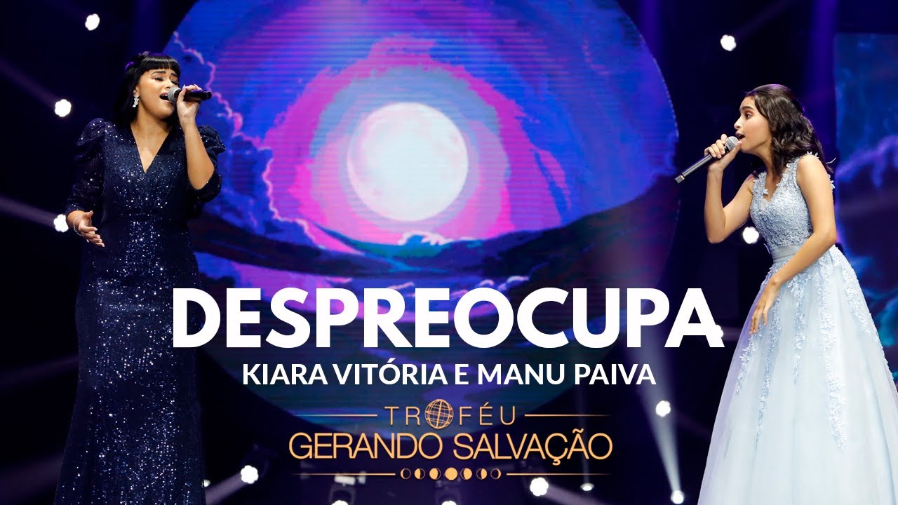 Despreocupa - Kiara Vitória e Manu Paiva | Troféu Gerando Salvação