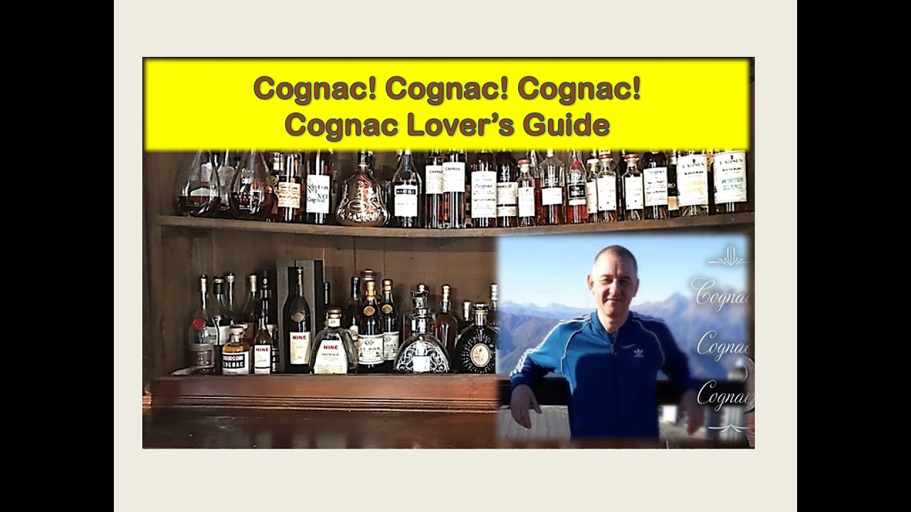 Cognac! Cognac Lover's Guide