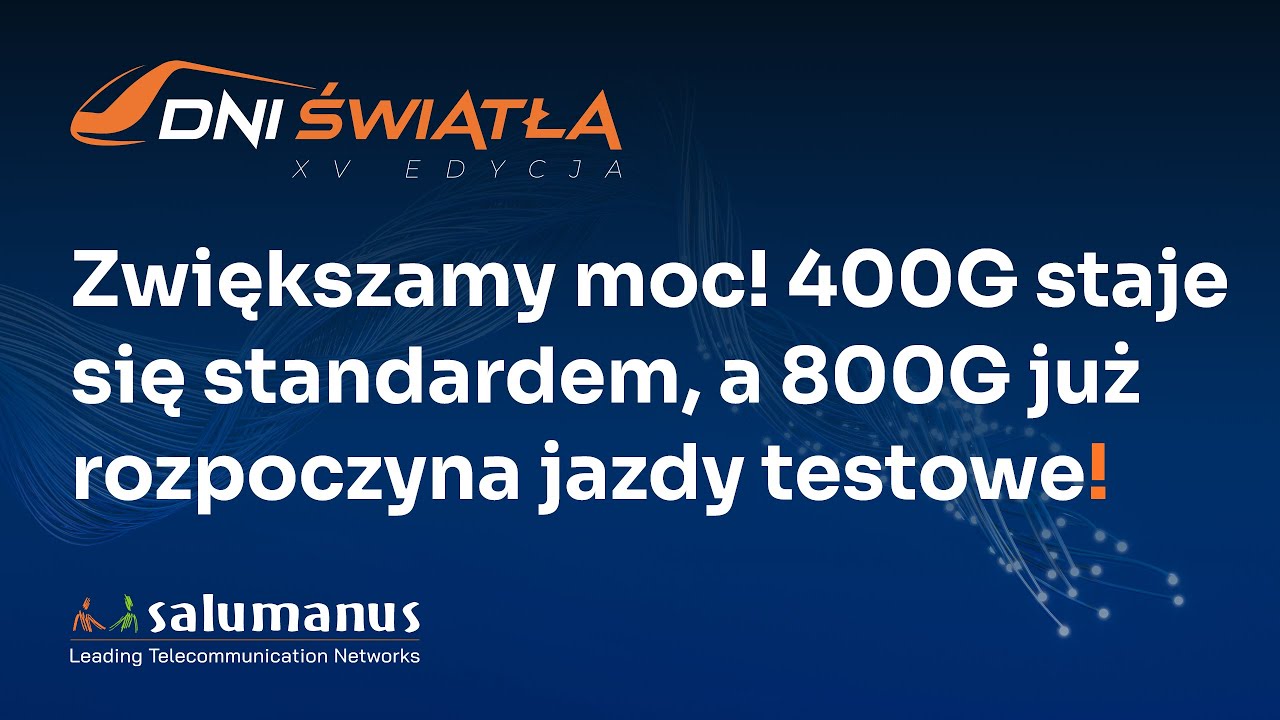 Zwiększamy moc! 400G staje się standardem, a 800G już rozpoczyna jazdy testowe!
