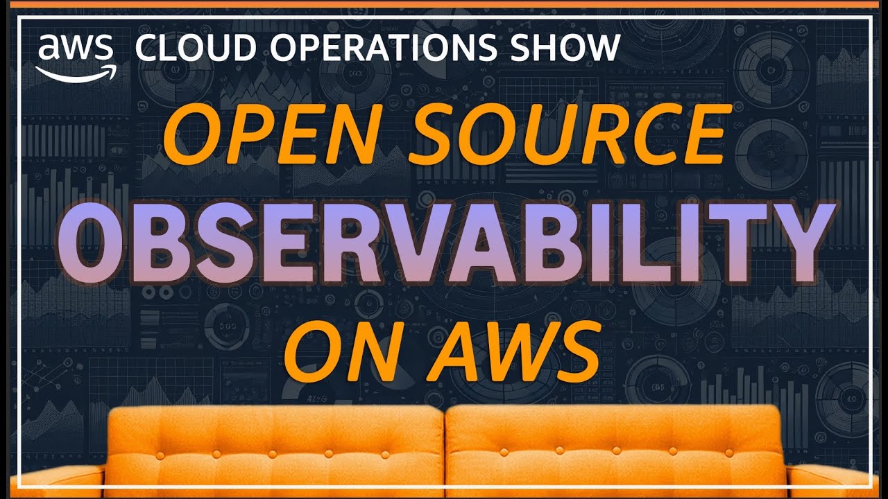 Open Source Observability on AWS | EP 07