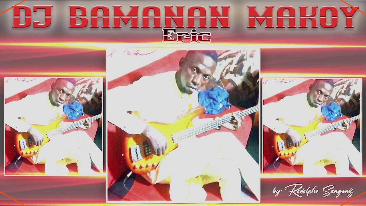 Dj Bamanan Makoy vs Eric