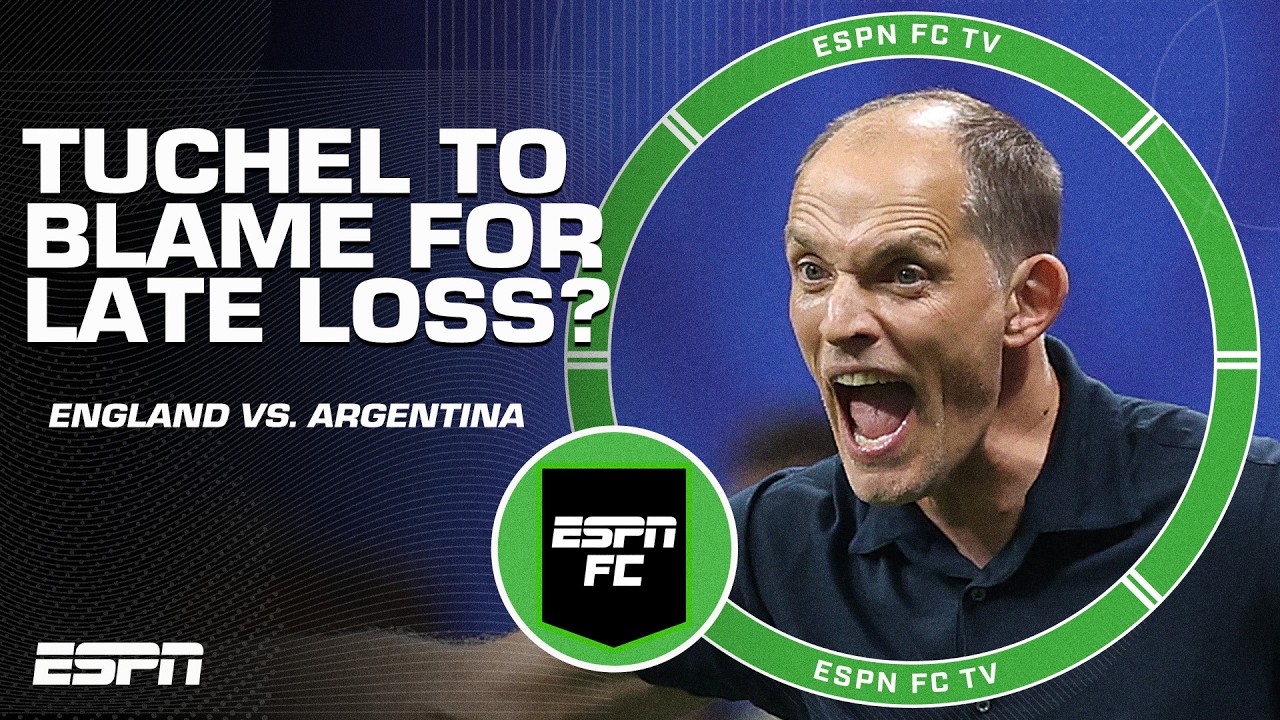 &lsquo;TUCHEL IS RESPONSIBLE!&rsquo; England&rsquo;s tactics to blame for loss to Argentina at the World Cup | ESPN FC