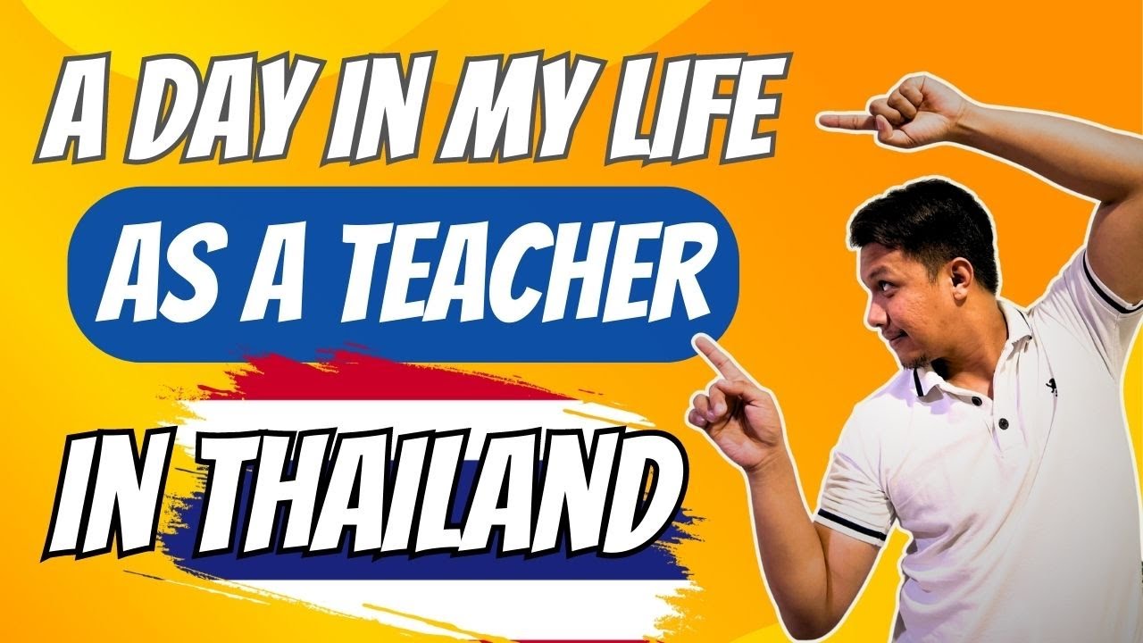 A Day in My Life as a Teacher in Thailand