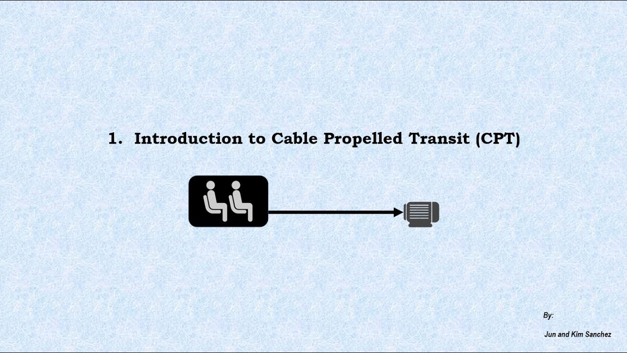 1. Introduction to Cable Propelled Transit (CPT)