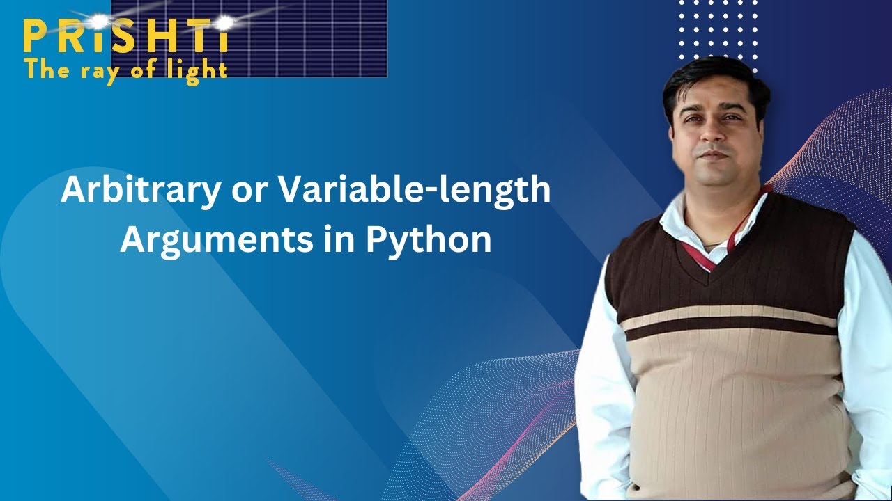 Arbitrary or Variable length Arguments in Python By Harish Khyani Sir