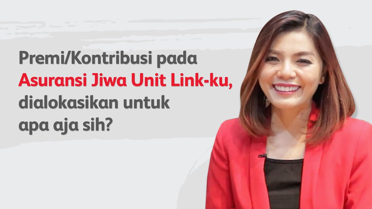 Premi/Kontribusi pada Asuransi Jiwa Unit Link-ku, dialokasikan untuk apa aja sih?