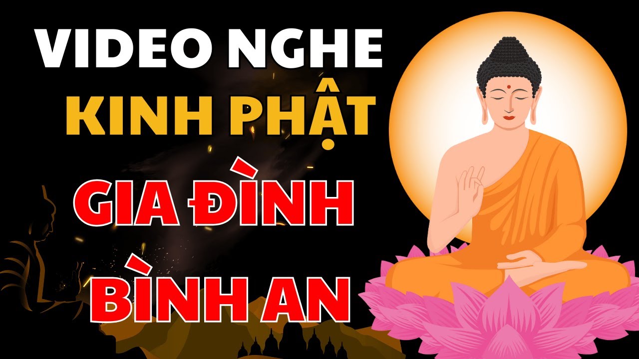 Video Nghe Kinh Phật | Niệm Phật Gia Đình Bình An.