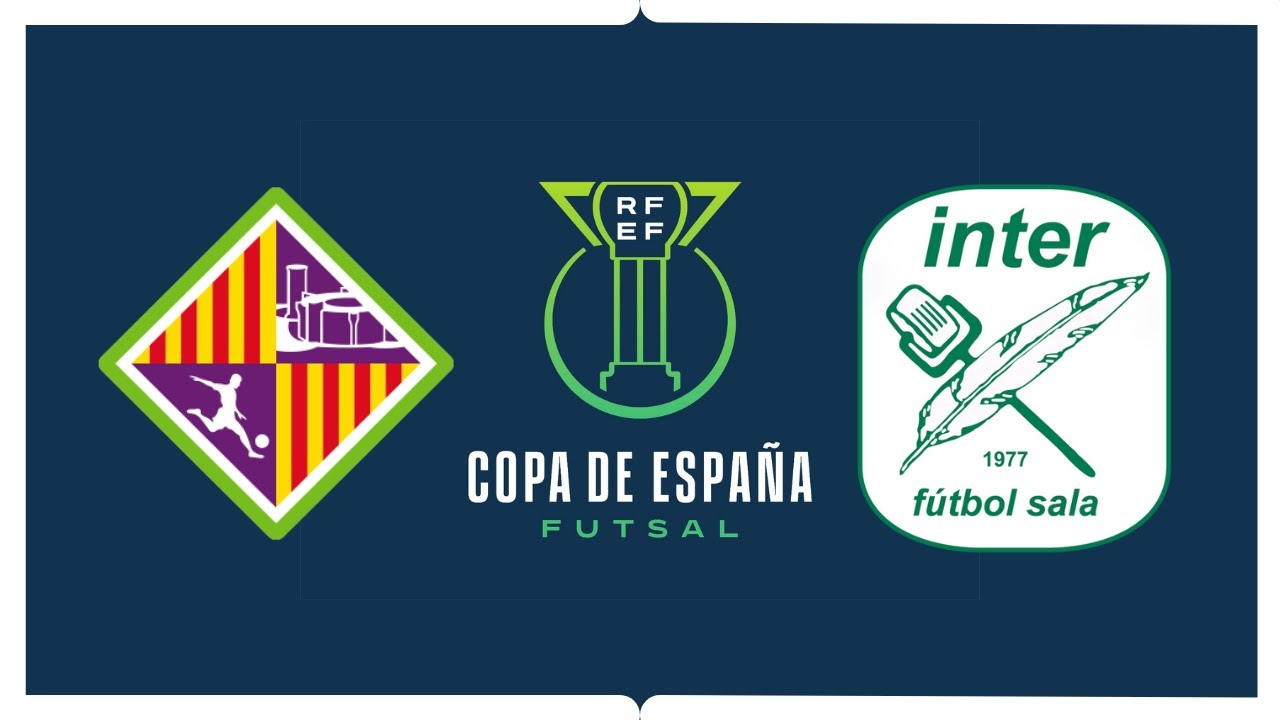 INTER MOVISTAR VS PALMA SEMIFINAL COPA ESPAÑA