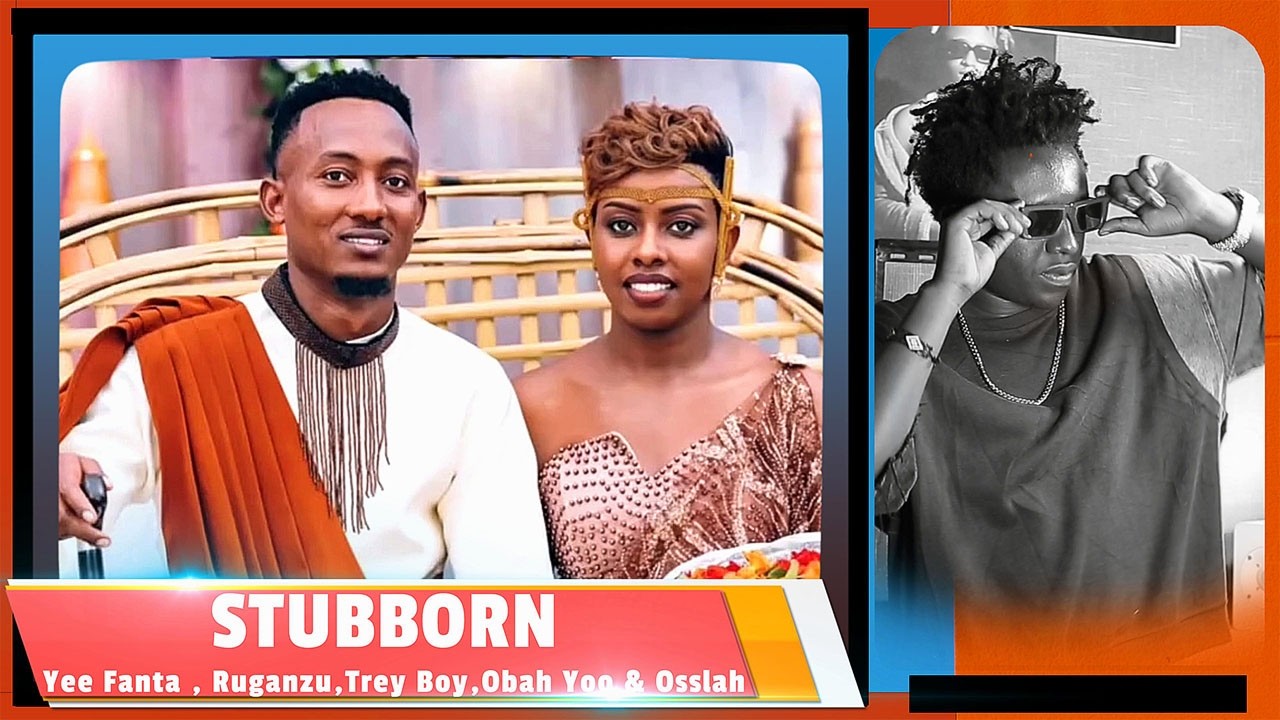 Yee Fanta - Stubborn (Music Video) Feat Ruganzu , Trey Boy ,Obah Yoo & Ossy