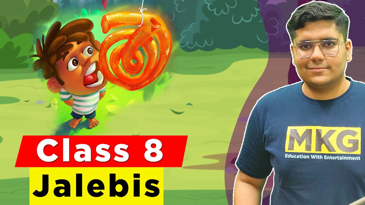 Jalebis | Class 8 English | Class 8 English Chapter 8