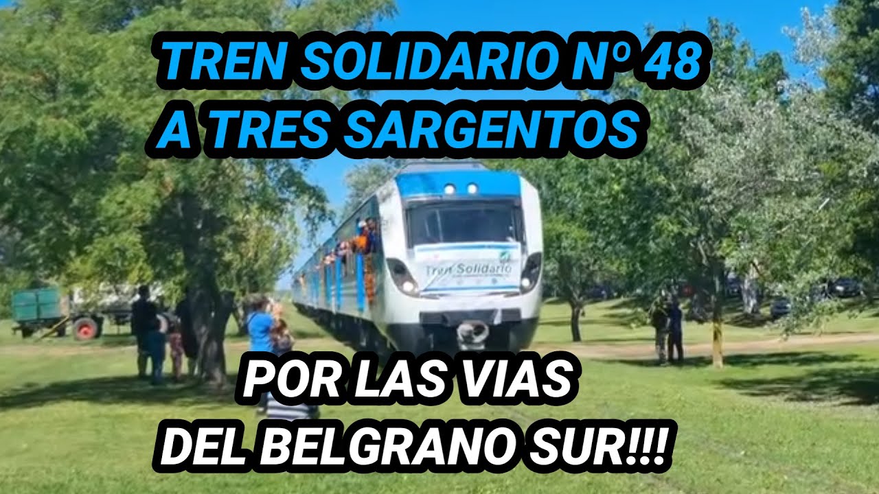 513 TREN SOLIDARIO Nº 48 A TRES SARGENTOS