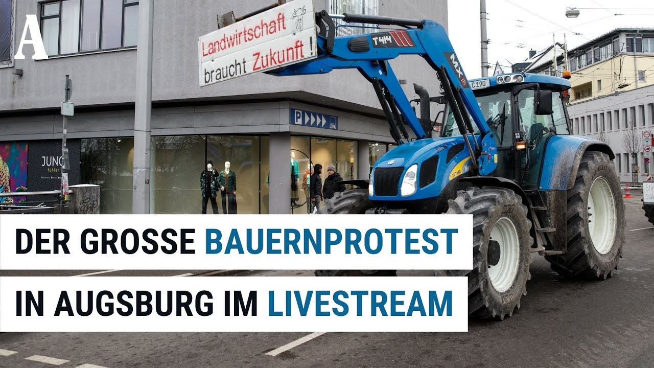 Bauernproteste in Augsburg auf dem Plärrergelände - 4h Live-Übertragung