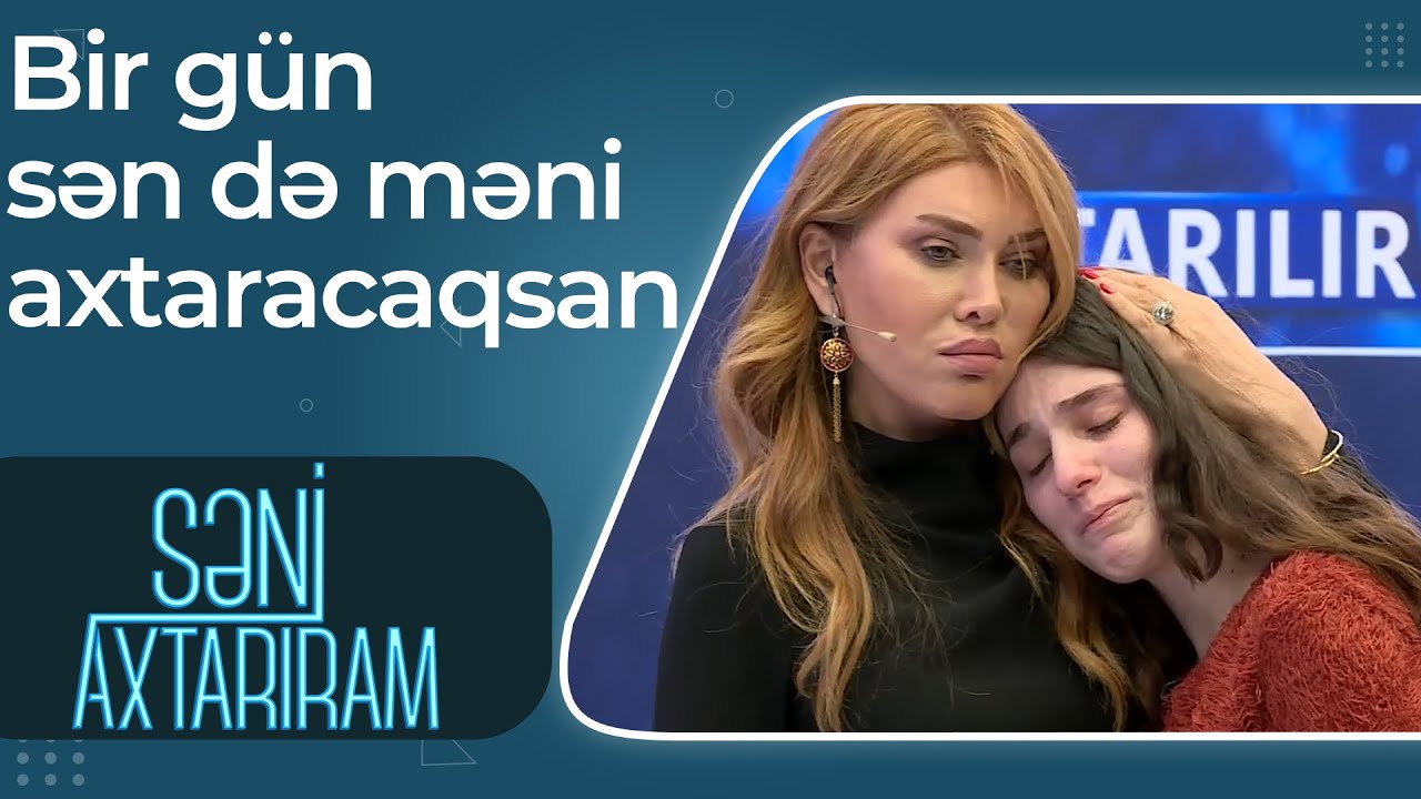 Səni Axtarıram - Şakirənin üzünü görmədiyi atası tapıldı - O səndən imtina etdi