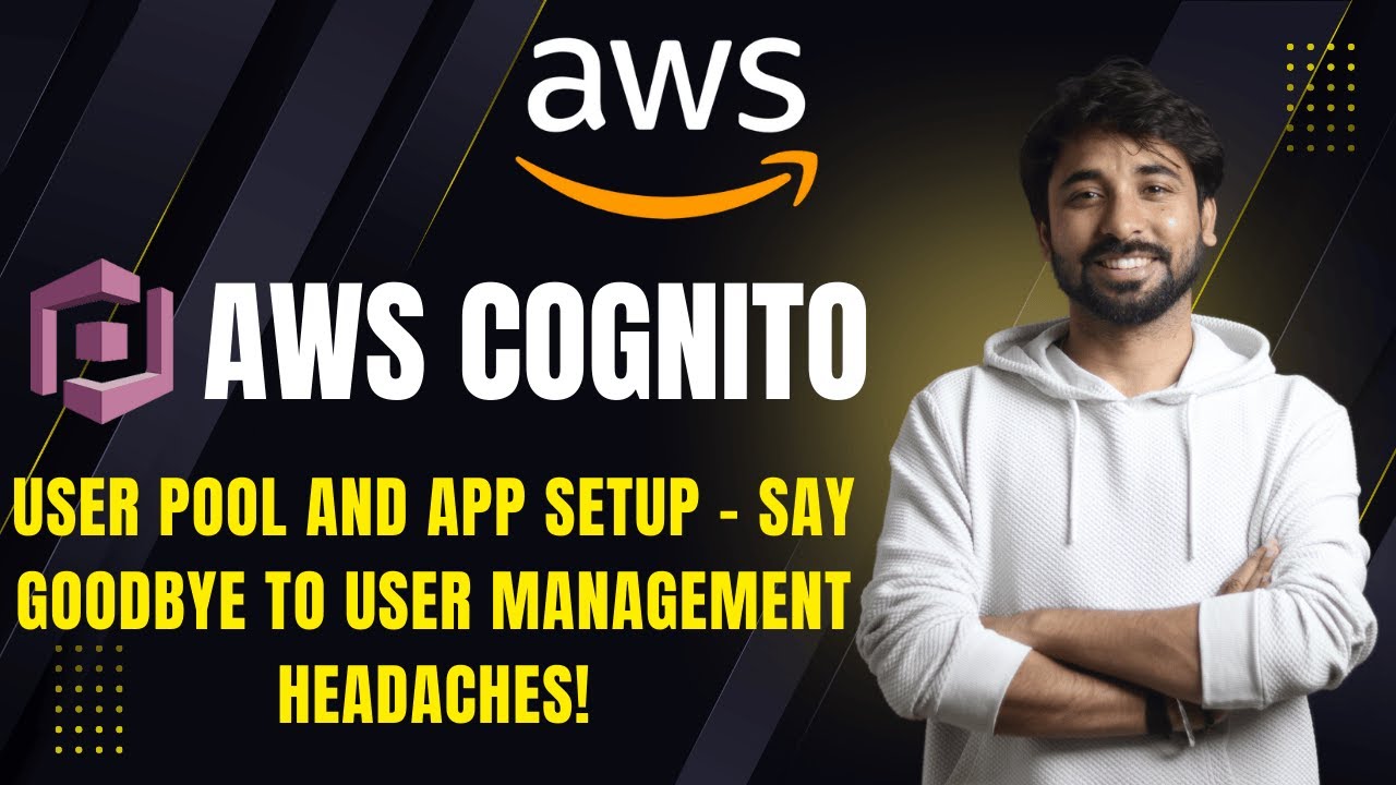 AWS Cognito | User Pool and App Setup &ndash; Say Goodbye to User Management Headaches! | AWS in Hindi