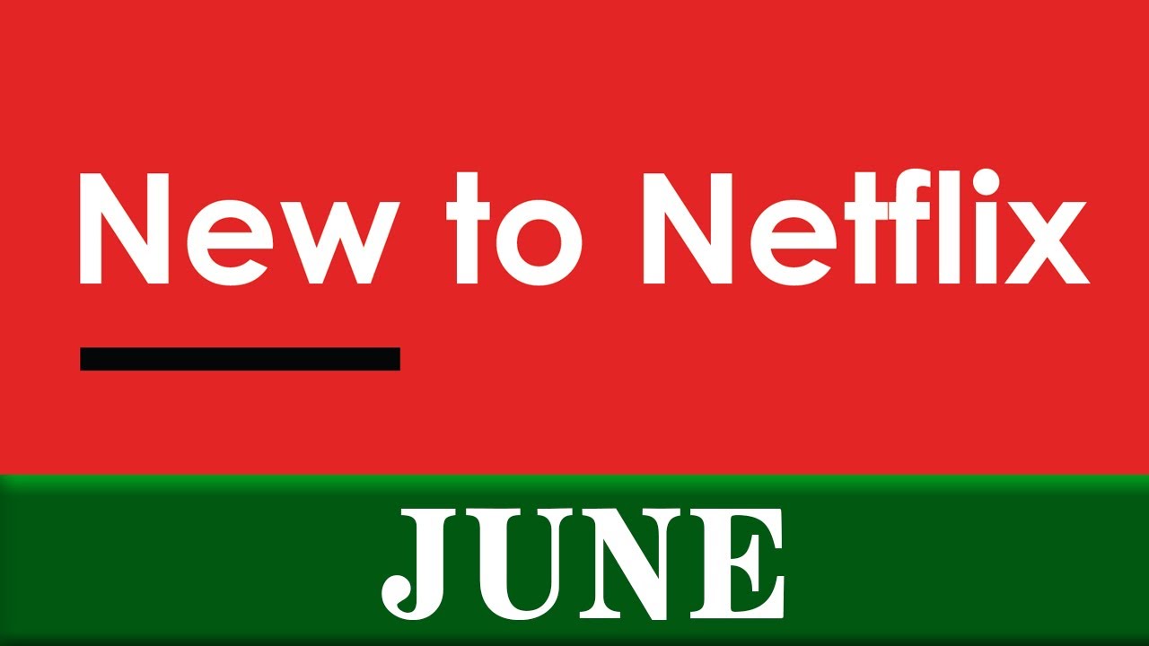 New to Netflix: June 2020