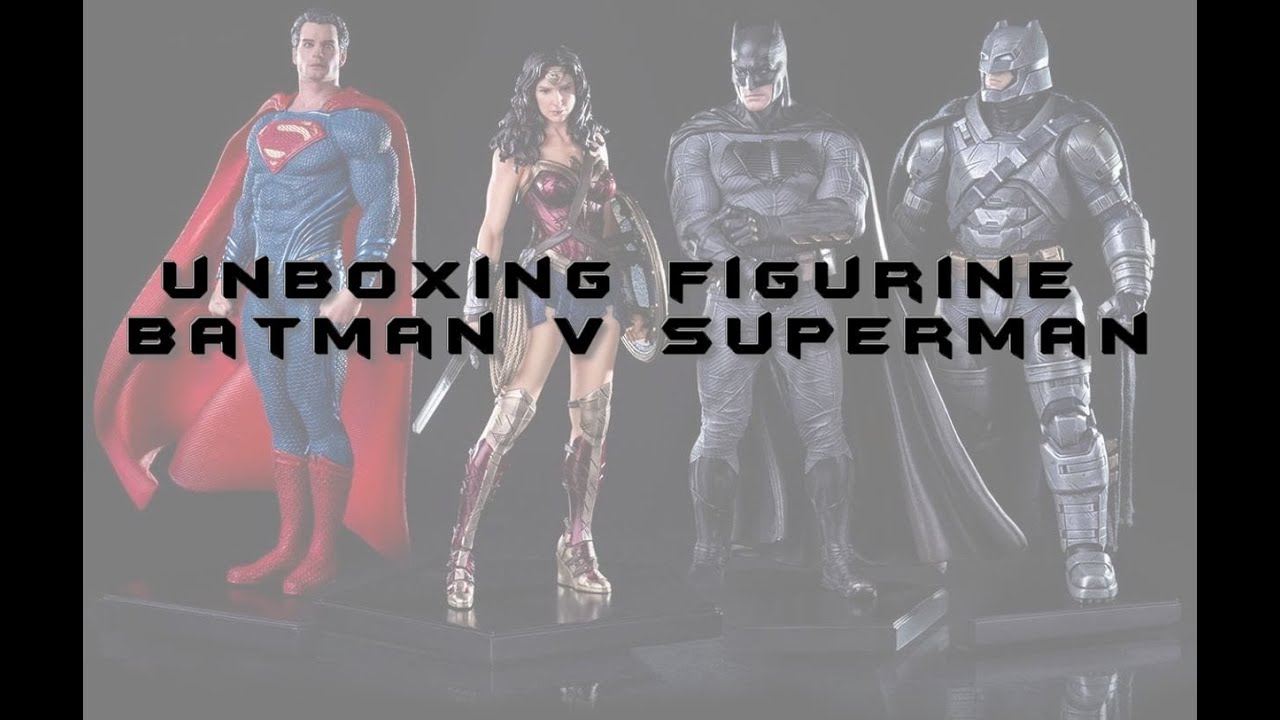 Unboxing : Figurine Batman V Superman