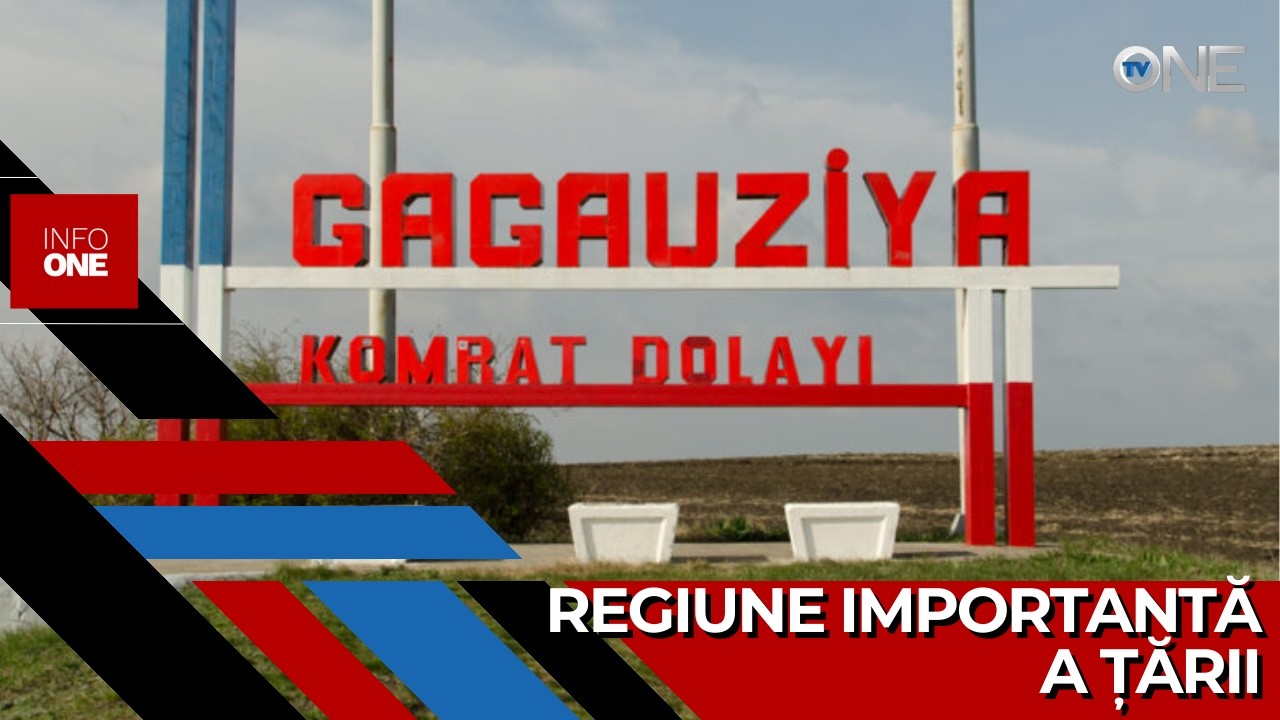 INFO ONE – Găgăuzia este o regiune importantă a țării noastre