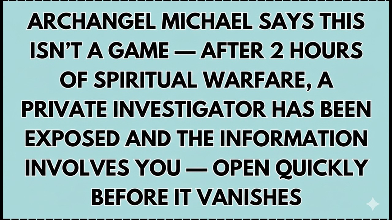 ♾️ ARCHANGEL MICHAEL SAYS THIS ISN’T A GAME — AFTER 2 HOURS OF SPIRITUAL WARFARE
