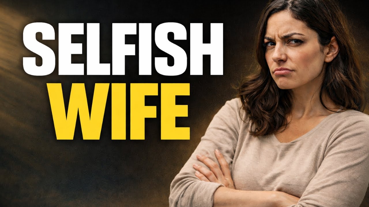 Selfish Wife: 10 Behaviors Destroying Marriage &rarr; How to Change?❤️