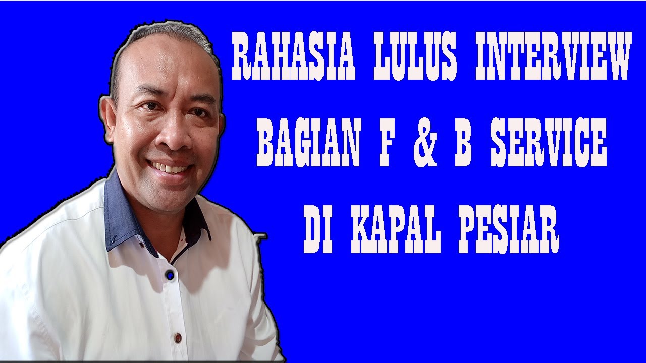 RAHASIA LULUS INTERVIEW BAGIAN F & B SERVICE DI KAPAL PESIAR !