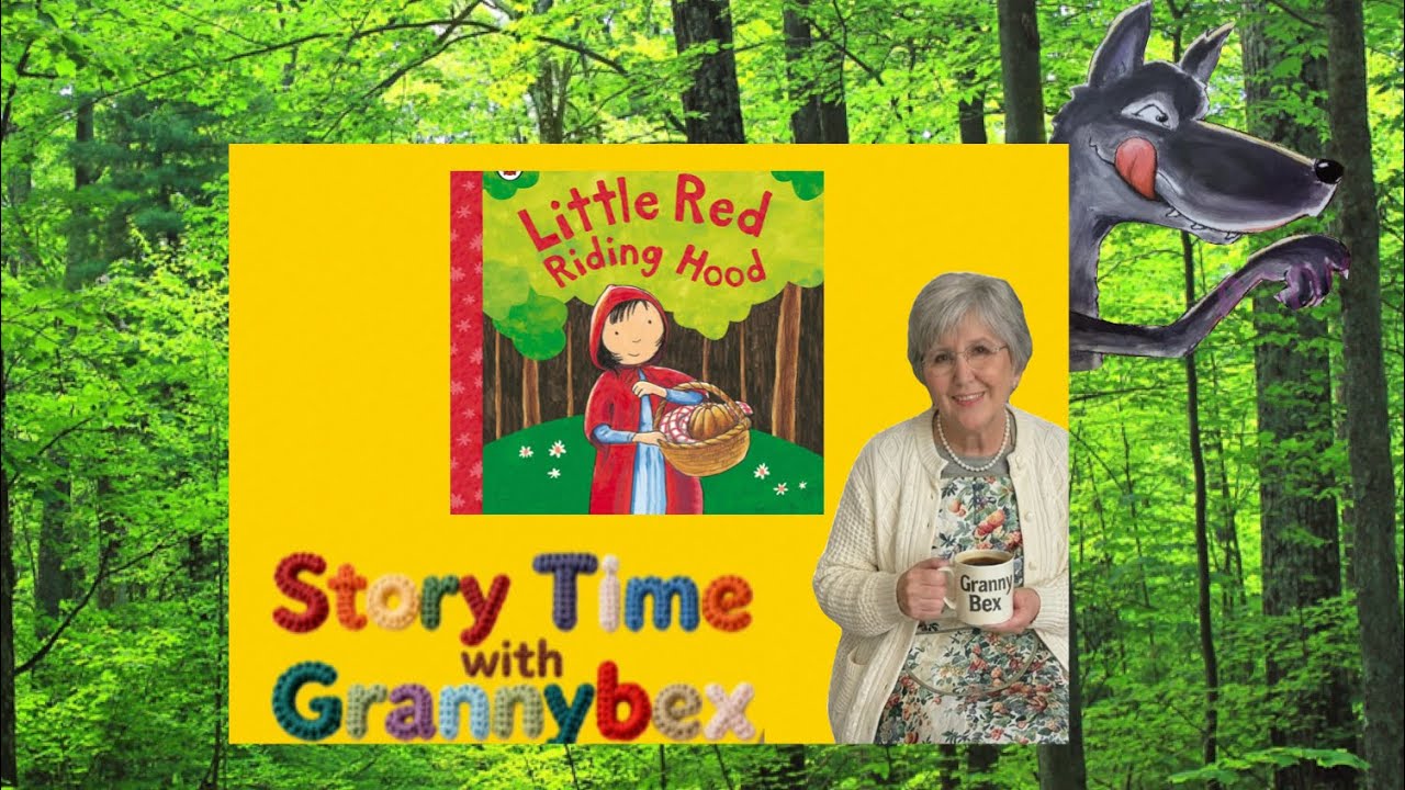 Little Red Riding Hood -Read Aloud from Granny Bex - Classic Fairytale Bedtime Story 