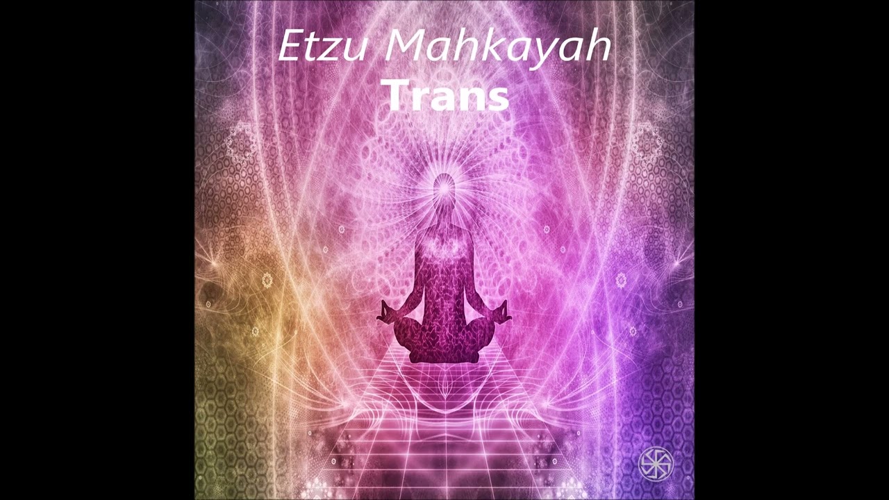 Etzu Mahkayah - Transmembrane (Original Mix)