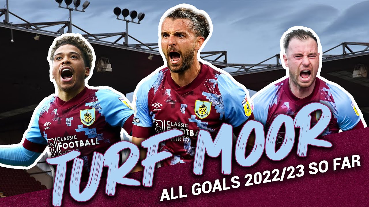 All Turf Moor Goals | Screamers, Stoppage Time Winners & More | 2022/23 So Far