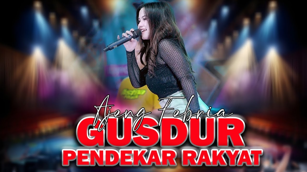 AJENG FEBRIA - GUSDUR PENDEKAR RAKYAT || NEW ASTINA (OFFICIAL LIVE MUSIC)