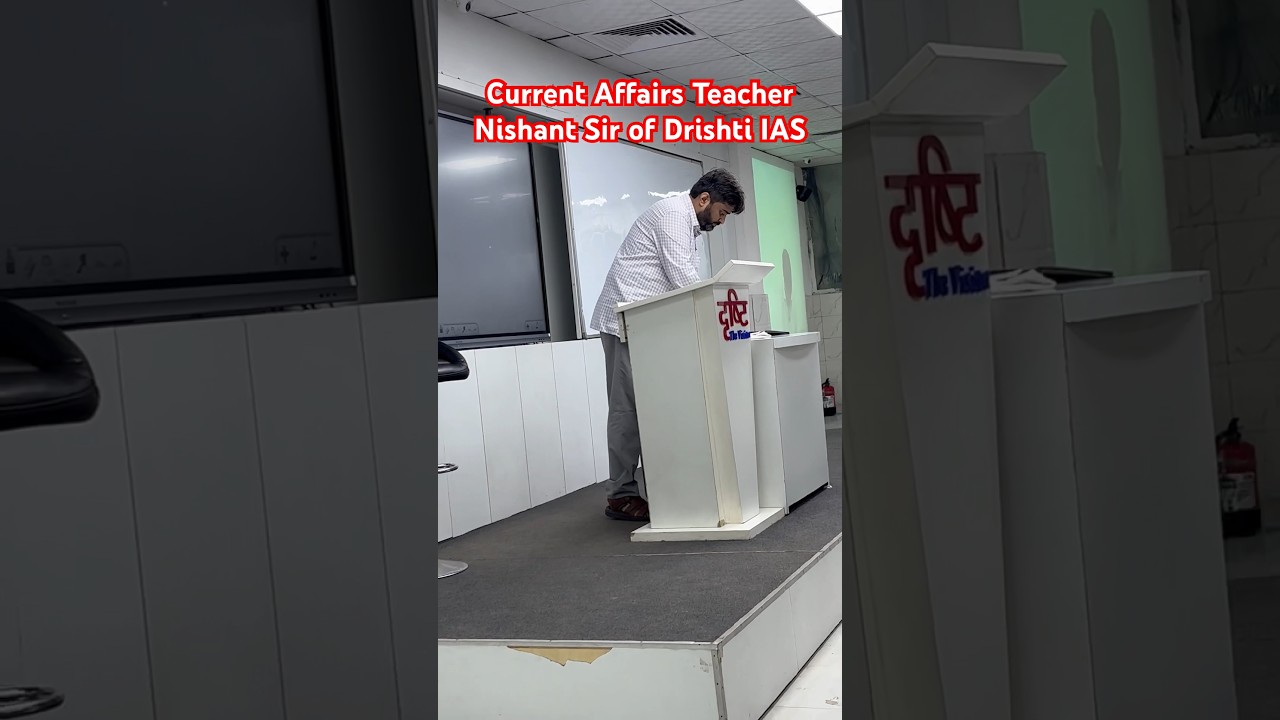 Current Affairs Teacher Nishant Sir of Drishti IAS #ias #upsc #nishantsir  #drishtiias #shorts #ips