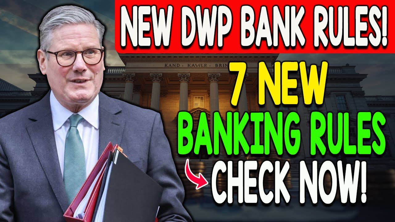 &ldquo;DWP Confirms 7 New Banking Rules &ndash; Urgent Warning for All UK Pensioners!&rdquo;
