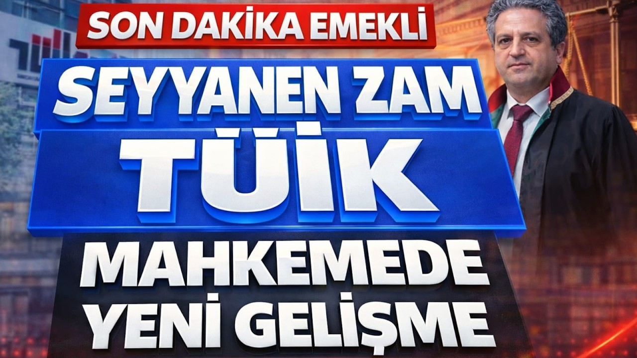 Son Dakika TÜİK Seyyanen Zam Davasında Yeni Gelişme