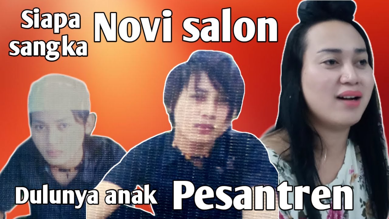 Perubahan NOVI dari masa ke masa || masa kecil novi belajar di pesantren