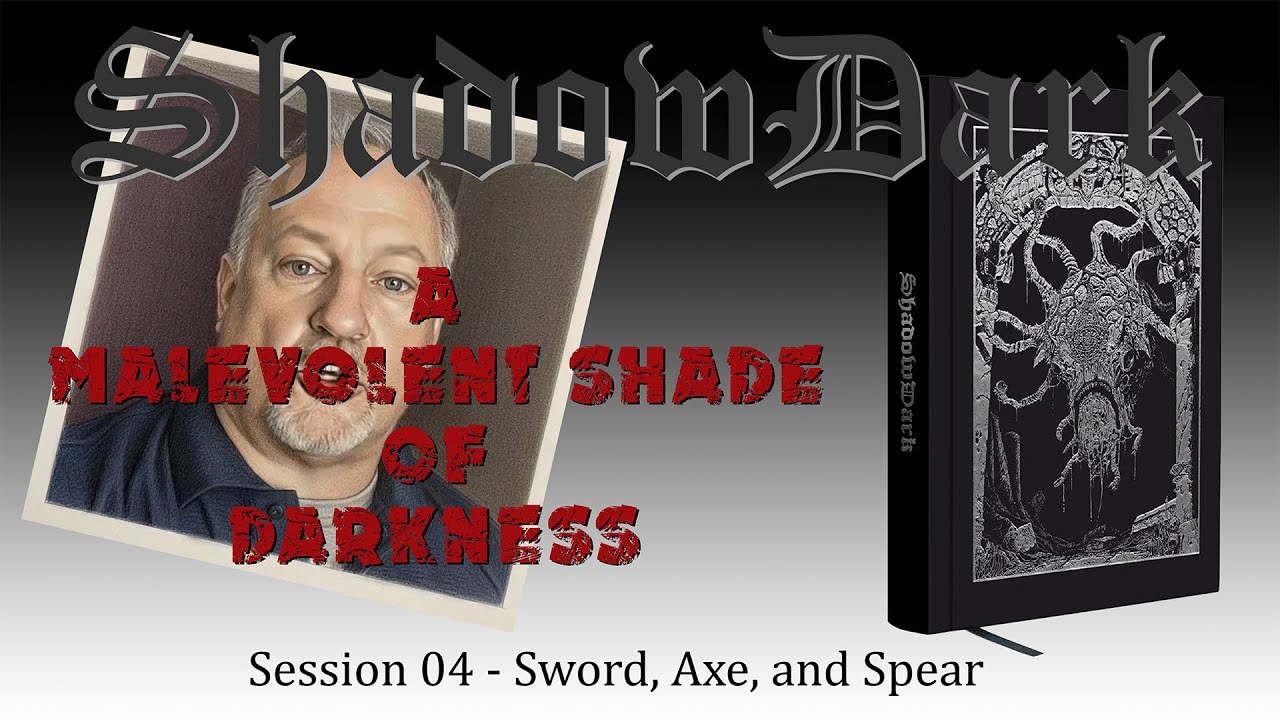 ShadowDark #04 Sword, Axe, and Spear