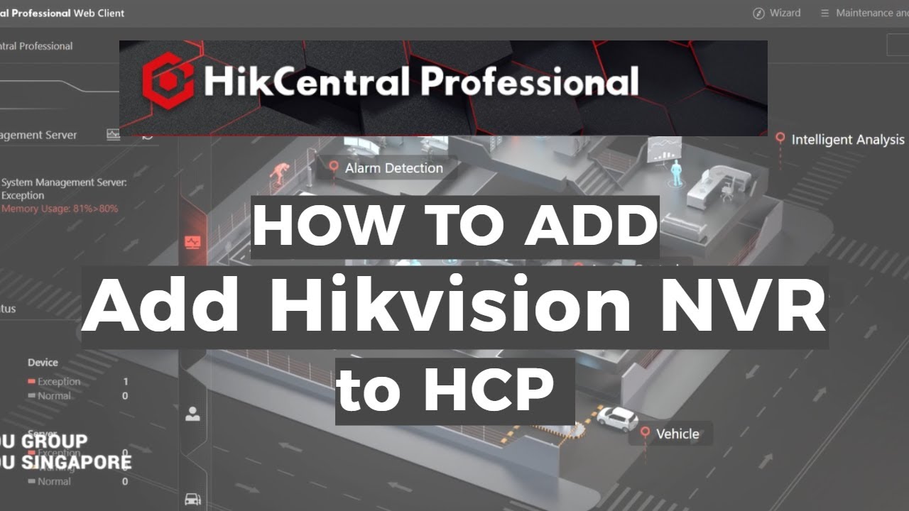 HOW TO: Add Hikvision NVR into HikCentral Professional Software via ISUP Protocol