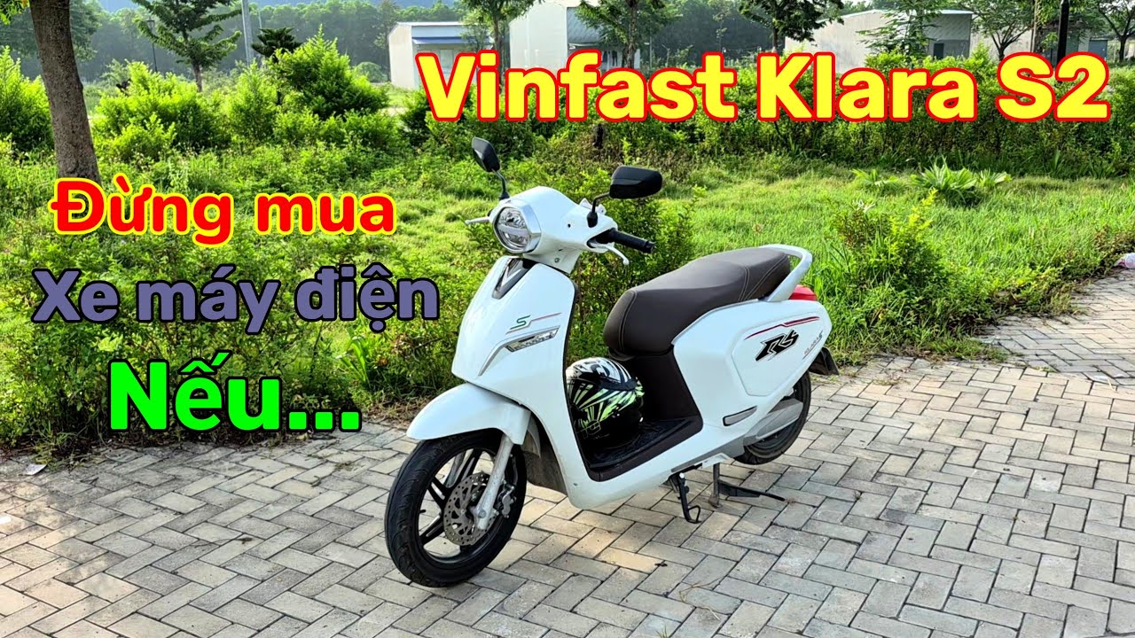 Vinfast Klara S2 - Điểm Yếu Tr&ecirc;n Xe M&aacute;y Điện Hiện Tại M&agrave; Mọi Người N&ecirc;n C&acirc;n Nhắc Trước Khi Mua!