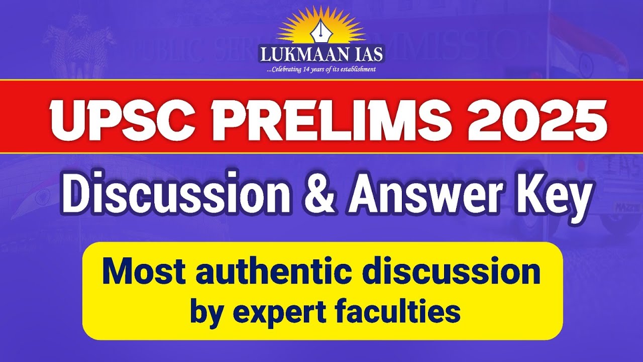 UPSC Prelims 2025 SET D Discussion and Answer Key | Lukmaan IAS