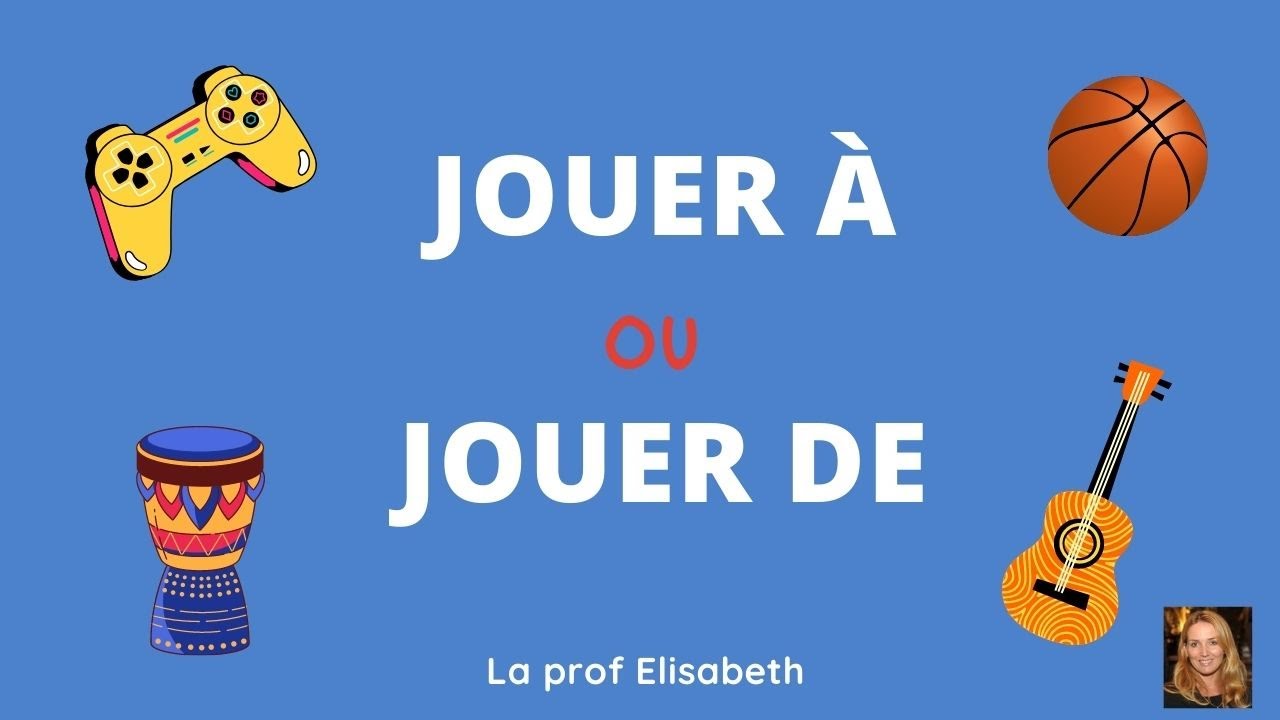 Savoir utiliser JOUER A ou JOUER DE en fran&ccedil;ais. Niveau A1 de FLE